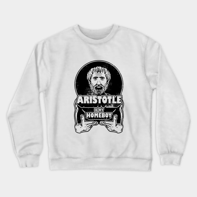 Aristotle Is My Homeboy Crewneck Sweatshirt by dumbshirts